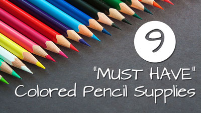 Must Have Colored Pencil Supplies