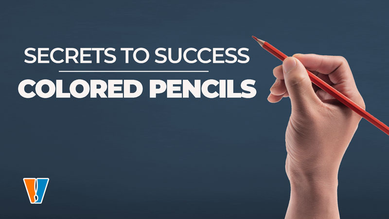 Secrets to Success with Colored Pencils